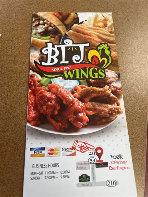 Btj wings dothan menu - BTJ WINGS DOTHAN LLC is an Alabama Domestic Limited-Liability Company filed on June 27, 2022. The company's filing status is listed as Exists and its File Number is 001-027-205. The Registered Agent on file for this company is Li, Dan and is located at 3182 Montgomery Hwy, Dothan, AL 36303. The company has 1 contact on record.